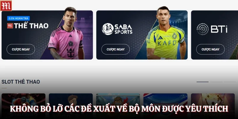 Không bỏ lỡ các đề xuất về bộ môn được yêu thích