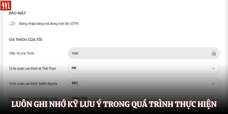Luôn ghi nhớ kỹ lưu ý trong quá trình thực hiện